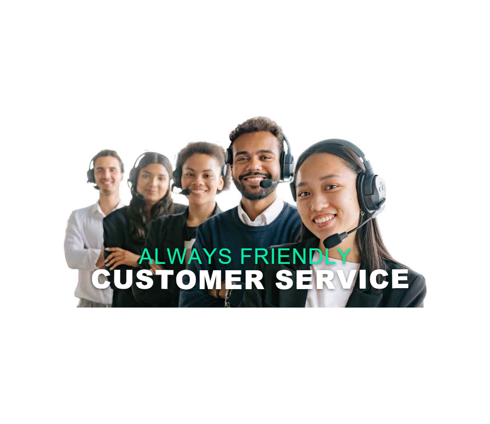 Customer Service Always Friendly