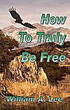 How To Truly Be Free